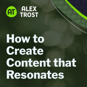 How to Create Content that Resonates